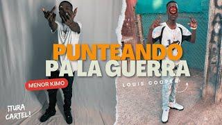 PUNTEANDO PA LA GUERRA - MENOR KIMO , LOUIS COOPER |𝗗𝗜𝗥.  @TuraCartel