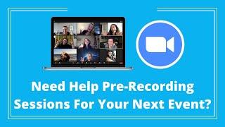 Zoom Tips: How to Use Zoom for Pre-record Sessions for Your Next Event