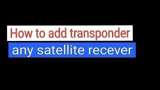 How to add transponder any satelite recever | SkyNet Bd