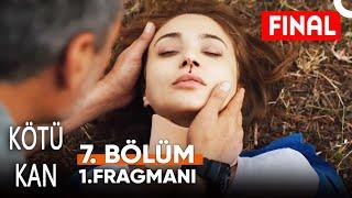 Kötü Kan 7. Bölüm 1. Fragmanı - FİNAL