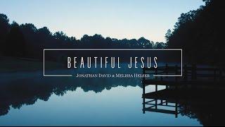 Jonathan and Melissa Helser - Beautiful Jesus (Official Lyric Video) | Beautiful Surrender