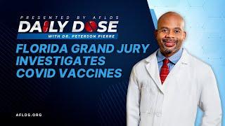 030925 DD Daily Dose: 'Florida Grand Jury Investigates COVID Vaccines' with Dr. Peterson Pierre