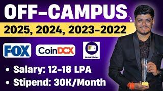 OFF-Campus Hiring | Salary: 12-18 LPA | Orbit, Fox, CoinDCX Hiring | BATCH: 2025, 2024, 2023-2022