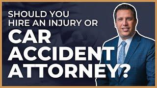 Should I Hire a Personal Injury Or Car Accident Attorney?