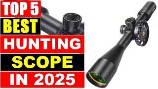 BEST Hunting Scope In 2025 - Top 5 Best Scope for Long Range