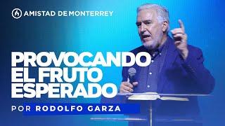 "Provocando el fruto esperado" por Rodolfo Garza - Amistad de Monterrey (Domingo 7 de enero, 2024)