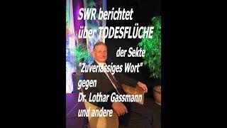 SWR berichtet über TODESFLÜCHE der Sekte "Zuverlässiges Wort" gegen Dr. Lothar Gassmann und andere