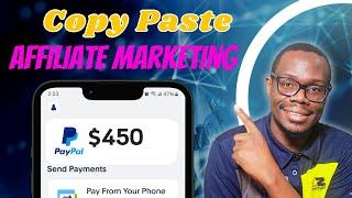 Powerful Copy Paste Affiliate Marketing with AI to Make Up To $450 Per Day