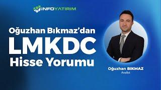 Oğuzhan Bıkmaz'dan LMKDC Hisse Yorumu "15 Ağustos 2024" | İnfo Yatırım