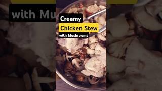 Creamy Chicken Stew with Mushrooms  