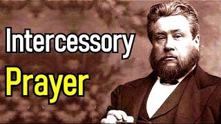 Intercessory Prayer - Charles Spurgeon / Classic Reformed Baptist Christian Sermons