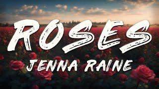 Jenna Raine - Roses (Lyrics)