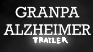 GRANPA ALZHEIMER || TRAILER