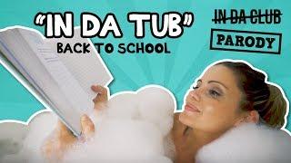 “In the Tub” Back to School — 50 Cent - In Da Club Parody