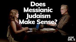 How Does Messianic Judaism Work? | Ask Dr. E