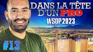  Dans la Tête d'un Pro : WSOP 2023 #13 (poker)