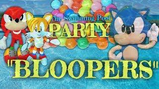 Sonic the Hedgehog - The Swimming Pool Party! "BLOOPERS"