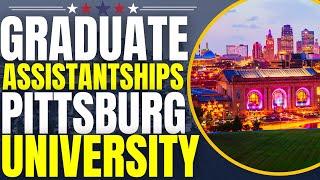 Graduate Assistantships at Pittsburg State University | Study in the United States