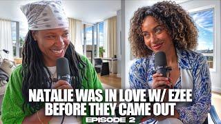 Natalie Confesses Always Having Feelings For Ezee! JUICY* EP. 2 | JUST BETWEEN US PODCAST