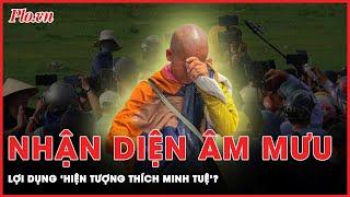 Nhận diện âm mưu lợi dụng 'hiện tượng Thích Minh Tuệ' | Thời sự