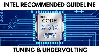 How to Tune your Intel 13th & 14th desktop CPU using Intel's Recommended Guideline + Undervolting