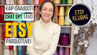 Kaip išnaudoti Chat GPT Etsy parduotuvės kūrimui. Nemoki anglų kalbos? Tai būtent tau!