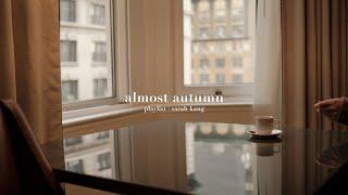  Autumn Aesthetics Playlist  | The Vibes and Music of New York by Sara Kang