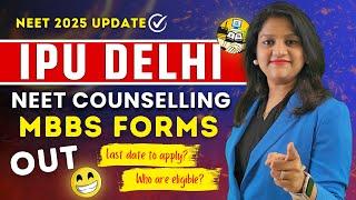 IPU MBBS Counselling 2025 Registration Started | IPU MBBS Registration 2025 Last Date & Eligibility