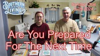 Are You Prepared For The Next Time  --  Sunday Chat 9-29-2024