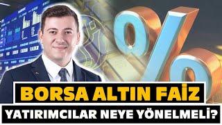 Borsa, altın, faiz... Yatırımcılar Neye Yönelmeli? Dinçer Kurt Anlattı