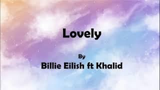 Billie Eilish ft Khalid - Lovely (Lyrics)