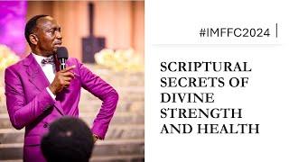 SCRIPTURAL SECRETS OF DIVINE STRENGTH AND HEALTH by DR PAUL ENENCHE #IMFFC2024