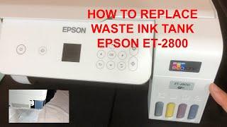 How to Replace Waste Ink Tank and Pads Epson ET-2800 EcoTank