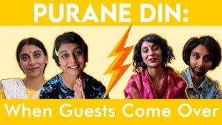 PURANE DIN: When Guests Come Over! | Dolly Singh