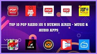 Top 10 Pop Radio 101 5 Buenos Aires Android Appss