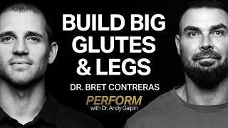 Dr. Bret Contreras: How to Build Bigger Glutes & Legs