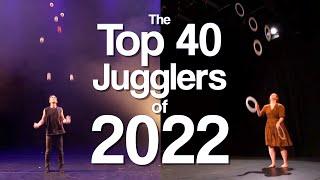 The Top 40 Jugglers of 2022 - FULL COUNTDOWN!!!