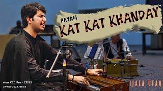 کټ کټ خانديKat Kat Khanday | Ijaz Ufaq | New Ghazal #ijazufaq