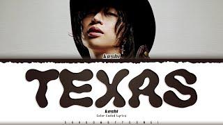 keshi 'Texas' Lyrics (케시 Texas 가사) [Color Coded_Eng] | ShadowByYoongi