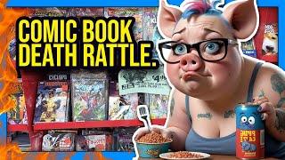 The Comic Book Industry Death Rattle.