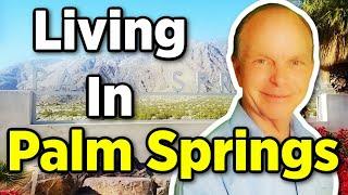 Living In Palm Springs - Things You Need to Know About Palm Springs California