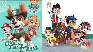  Kids Book Read Aloud: Nick Jr. Paw Patrol : Seven Ruff-Ruff Rescues!