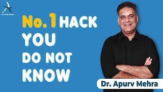 Mind Blowing Hack To Get Desired Results | Dr Apurv Mehra