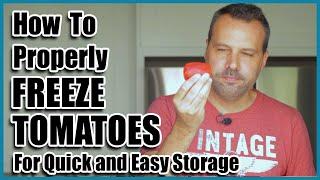 How To FREEZE TOMATOES properly for Quick & Easy Storage