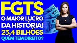 O MAIOR LUCRO DO FGTS DA HISTÓRIA! QUEM TEM DIREITO AO FGTS? QUEM PODE SACAR!