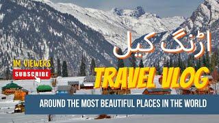 Exploring the Untouched Beauty of Arang Kel Neelum Valley in Winter | Travel Vlog