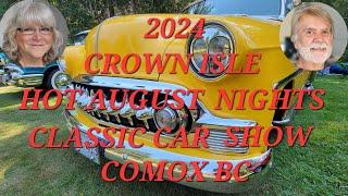 2024 CROWN ISLE HOT AUGUST NIGHTS CLASSIC CAR SHOW IN COMOX BC #classiccarshows #coolcars #carshows