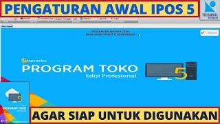 PROGRAM IPOS 5 - Pengaturan Awal agar IPOS 5 Siap Digunakan | IPOS 5 All Edition | Trigonal Software