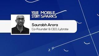 CEO of Lybrate Saurabh Arora | MobileSparks | YourStory