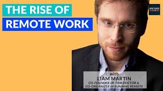 The rise of remote work  w/ Liam Martin (Co-Founder of TimeDoctor & Co-Organizer at Running Remote)